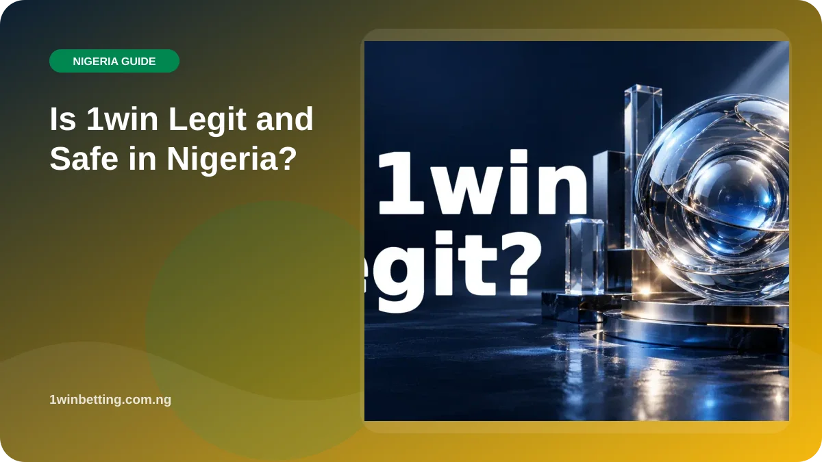 Is 1win Legit and Safe in Nigeria? illustration
